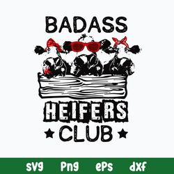 Badass Heifers Club Svg, Cows Club Svg, Heifer Bandana Svg, Png Dxf Eps File