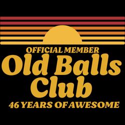 official member old balls club 46 years of awesome, birthday svg, funny 46th birthday old fart club gag svg,born in 1980