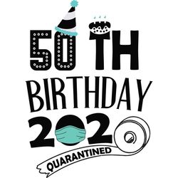 50th birthday 2020 quarantined toilet paper, birthday svg, birthday gift, birthday quote, birthday shirt, toilet paper s