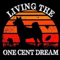 Living The One Cent Dream Svg, Trending Svg, Shiba Inu Svg, Sun Svg, Animal Svg