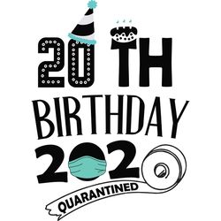 its my 20th birthday 2020 quarantined svg, birthday svg, birthday gift, birthday quote, birthday shirt, toilet paper svg