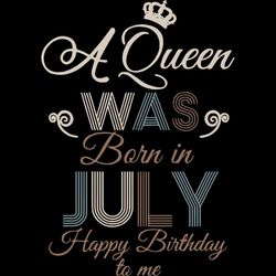 a queen was born in july happy birthday to me,birthday svg, birthday girl svg,queen svg,queen birthday, lips svg,july gi