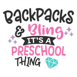 back packs & bling it's a preschool thing svg png