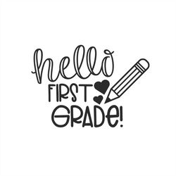 hello first grade silhouette svg, first grade svg, pencil svg