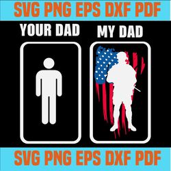 your dad my dad svg,happy's father day,superhero svg,first time father,vector file,army svg,american flag,svg cricut, si