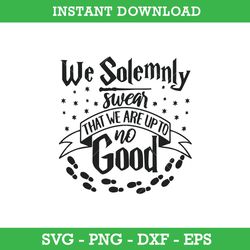 we solemnly swear that we are up to no good svg, harry potter svg, hogwarts svg, instant download