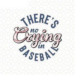 theres no crying in baseball png, baseball mama png, sublim