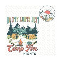 no city lights just camp fire nights svg, happy camper svg, camp lover gift svg, travel lover svg, summer season svg, fa