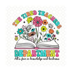 tired teachers department svg, all is fair svg, teacher gift svg, teacher funny svg, back to school svg, teacher appreci