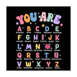 you are alphabet teacher school svg, teacher svg, 1st day of school svg, back to school svg, teacher alphabet svg, teach