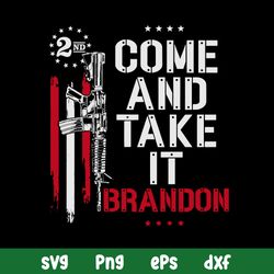 Come And Take It Brandon Gun Svg, Brandon Gun Svg, Png Dxf Eps File