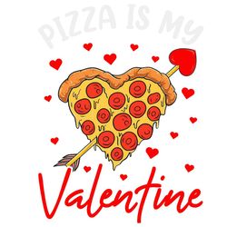 pizza is my valentine svg, holidays svg, valentine svg, pizza svg, valentines day svg