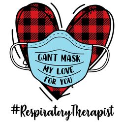 can't mask my love for you respiratory therapist svg, holidays svg, valentine svg