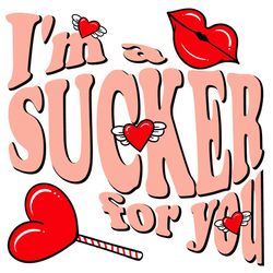 im a sucker for you svg, holidays svg, valentine svg, lollipop svg, lips and heart svg