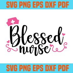 blessed nurse svg,svg,saying shirt svg,svg cricut, silhouette svg files, cricut svg, silhouette svg, svg designs, vinyl