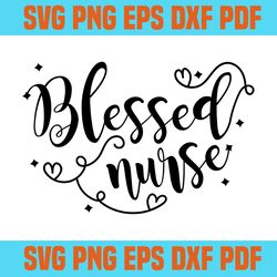 blessed nurse svg 2,svg,saying shirt svg,svg cricut, silhouette svg files, cricut svg, silhouette svg, svg designs, viny