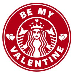 be my valentine starbucks svg, valentines day svg, starbucks svg