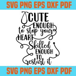 cute engouh to stop your heart svg,svg,funny quotes svg,svg cricut, silhouette svg files, cricut svg, silhouette svg, sv