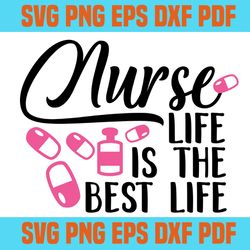 nurse life is the best life svg,svg,saying quotes svg,svg cricut, silhouette svg files, cricut svg, silhouette svg, svg