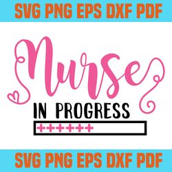 nurse in progess svg 3,svg,saying shirt svg,svg cricut, silhouette svg files, cricut svg, silhouette svg, svg designs, v