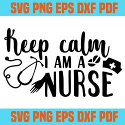 keep calm i am a nurse svg,svg,saying shirt svg,svg cricut, silhouette svg files, cricut svg, silhouette svg, svg design
