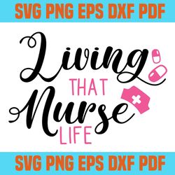 living that nurse life svg,svg,nurse svg,svg cricut, silhouette svg files, cricut svg, silhouette svg, svg designs, viny