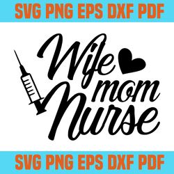 wife mom nurse svg 5,svg,saying shirt svg,svg cricut, silhouette svg files, cricut svg, silhouette svg, svg designs, vin