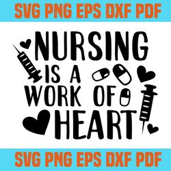 nursing is a work of heart svg 7,svg,saying shirt svg,svg cricut, silhouette svg files, cricut svg, silhouette svg, svg