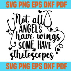 not all angels have wings some have sthetoscopes svg,svg,saying shirt svg,svg cricut, silhouette svg files, cricut svg,
