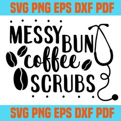 messy buny coffee scubs svg,svg,saying shirt svg,svg cricut, silhouette svg files, cricut svg, silhouette svg, svg desig