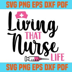 living nurse that life svg,svg,living nurse svg,svg cricut, silhouette svg files, cricut svg, silhouette svg, svg design