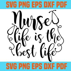 life nurse is the best life svg,svg,saying nurse svg,svg cricut, silhouette svg files, cricut svg, silhouette svg, svg d
