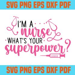 i am nurse what is your superpower svg 6,svg,saying nurse svg,svg cricut, silhouette svg files, cricut svg, silhouette s