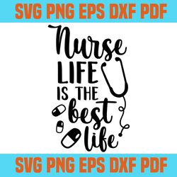 best life is nurse svg,svg,saying quotes svg,svg cricut, silhouette svg files, cricut svg, silhouette svg, svg designs,