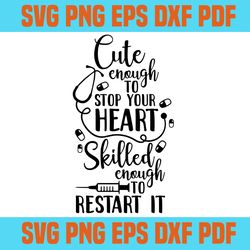 cute enough to stop your heart skilled svg 2,svg,saying quotes svg,svg cricut, silhouette svg files, cricut svg, silhoue