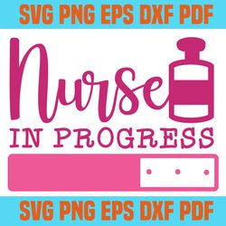 nurse in progress svg 10,svg,saying nurse svg,svg cricut, silhouette svg files, cricut svg, silhouette svg, svg designs,