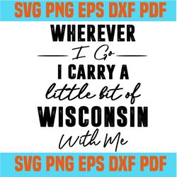 wherever i go i carry a little bit svg,svg,funny quotes svg,quote svg,saying shirt svg,svg cricut, silhouette svg files