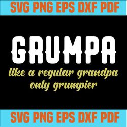 grumpa like a regular grandpa only grumpier svg,svg,funny quotes svg,quote svg,saying shirt svg,svg cricut, silhouette s