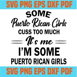 some puetro rican girls cuss too much svg,svg,funny quotes svg,quote svg,saying shirt svg,svg cricut, silhouette svg fil