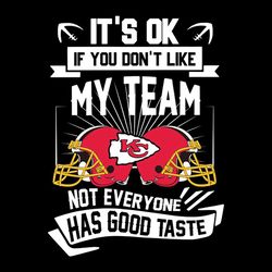 if you don't like my team kansas city chiefs,nfl svg, football svg, cricut file