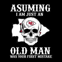 asuming i am just an old man kansas city chiefs,nfl svg, football svg, cricut file, svg