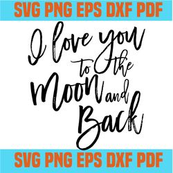 i love you to the moon and back svg,svg,funny quotes svg,quote svg,saying shirt svg,svg cricut, silhouette svg files, cr