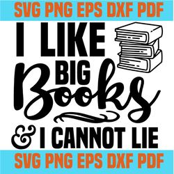 i like big books and i cannot lie svg,svg,funny quotes svg,quote svg,saying shirt svg,svg cricut, silhouette svg files,