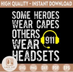 some heroes wear capes others wear headsets svg, 911 dispatcher cut file, cricut, silhouette, clip art, vector, printabl