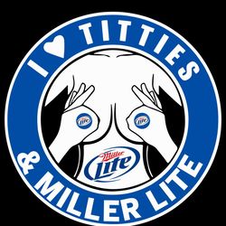 i love titties and miller lite svg, i love titties svg, miller lite