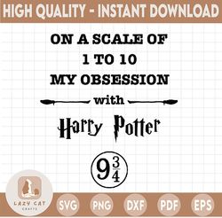 on a scale of 1 to 10 my obsession svg muggle clipart