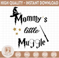 mommys little muggle svg, harry potter svg, instant download, cricut design, silhouette cut files, hogwarts svg, dxf, pn