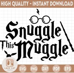 snuggle this muggle svg,harry potter svg, harry potter theme, harry potter print, potter birthday, harry potter svg, png