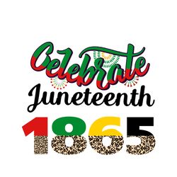 celebrate juneteenth 1865 leopard svg, juneteenth svg, black lives matter svg, black history svg