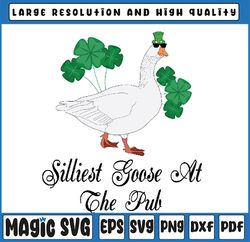 Silliest Goose At The Pub Funny St. Patrick's Day Svg , St Patricks Day, Digital Download